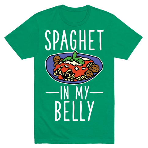 Spaghet In My Belly T-Shirt - Green