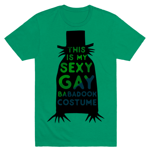This Is My Sexy Gay Babadook T-Shirt - Green