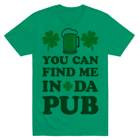 You Can Find Me In Da Pub Parody T-Shirt - Grass