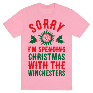 Sorry I'm Spending Christmas With The Winchesters T-Shirt - Pink
