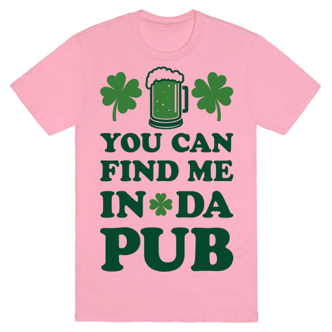 You Can Find Me In Da Pub Parody T-Shirt - Pink