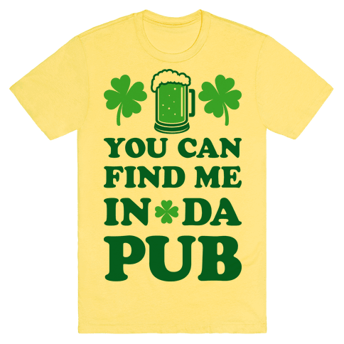 You Can Find Me In Da Pub Parody T-Shirt - Yellow