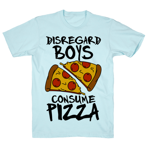 Disregard Boys Consume Pizza T-Shirt - Pool