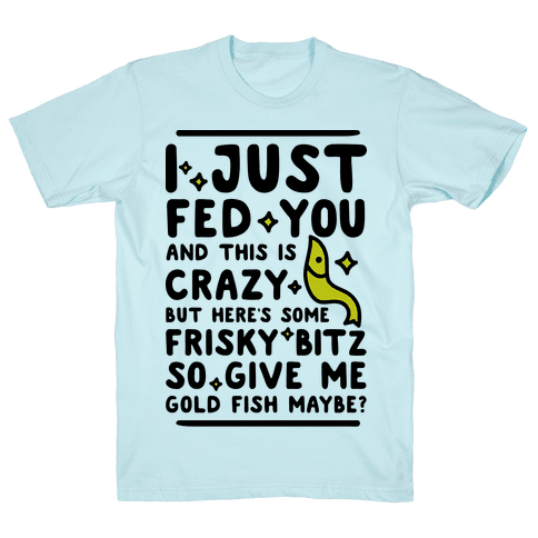 Give Me Gold Fish Maybe T-Shirt - Pool