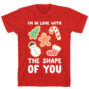 I'm In Love With The Shape Of You (Christmas Cookie) T-Shirt - Red