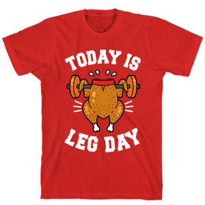 Today Is Leg Day (Thanksgiving Turkey) T-Shirt - Red