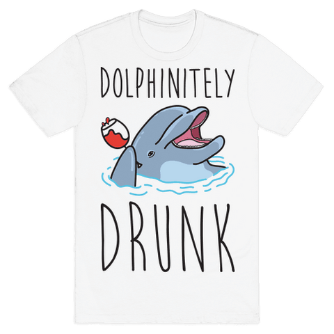 Dolphinitely Drunk T-Shirt - White