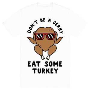 Don't Be A Jerky Tee - White