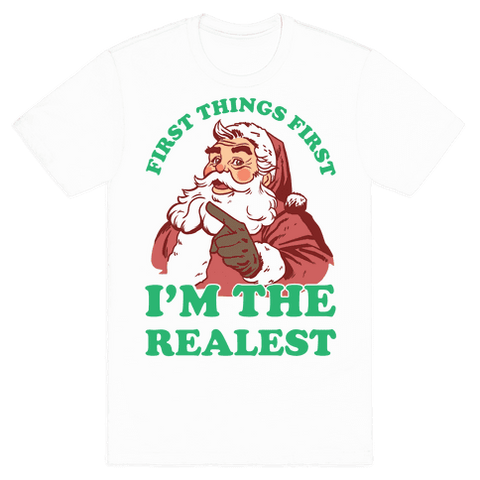 First Things First I'm The Realest (Fancy Santa) Tee - White