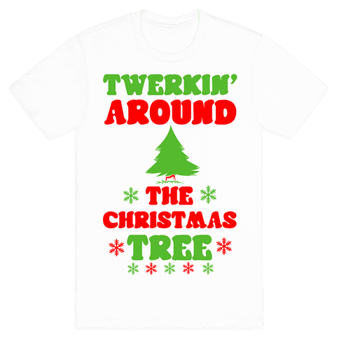 Twerkin' Around The Christmas Tree T-Shirt - White