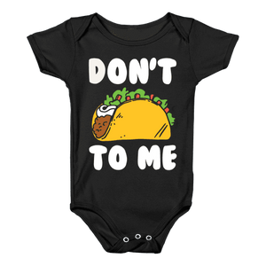 Don't Taco To Me Infant Onesie - Black