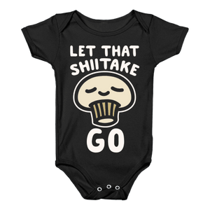 Let That Shiitake Go Infant Onesie - Black