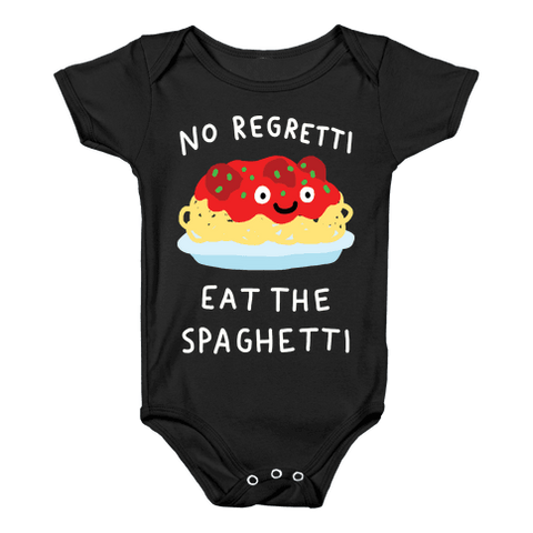 No Regretti Eat The Spaghetti Infants Onesie - Black