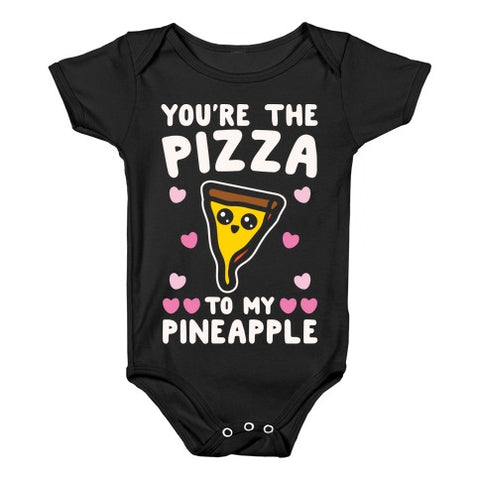 Your The Pizza To My Pineapple Infant One Piece - Black