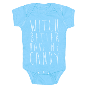 Witch Better Have My Candy Onesie - Light Blue