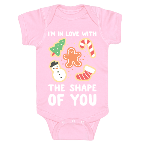 I'm In Love With The Shape Of You (Christmas Cookie) Infant Onesie - Light Pink