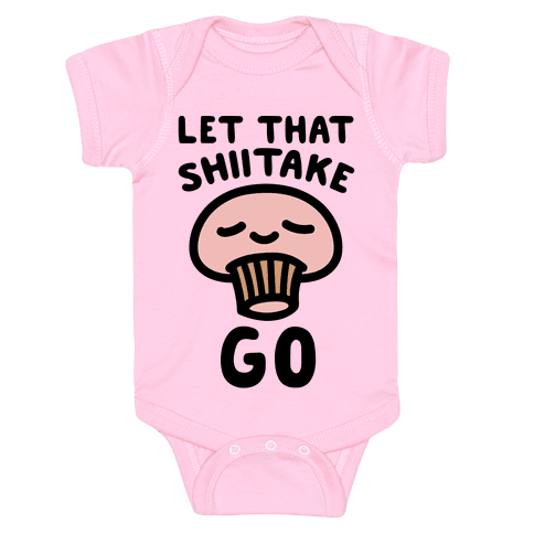 Let That Shiitake Go Infant Onesie - Light Pink