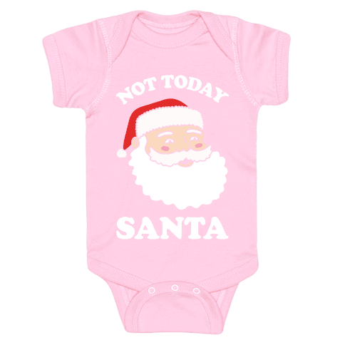 Not Today Santa Infants Onesie - Light Pink