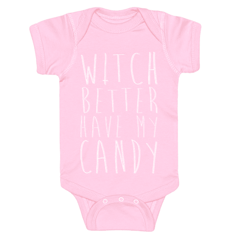 Witch Better Have My Candy Onesie - Light Pink
