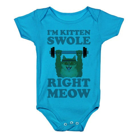 I'm Kitten Swole Right Meow Infant Onesie - Turquoise