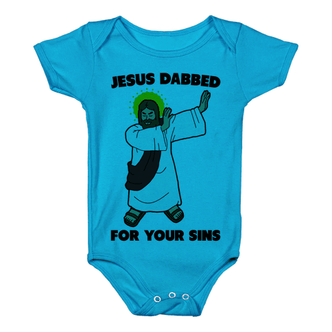 Jesus Dabbed For Your Sins Infant Onesie - Turquoise