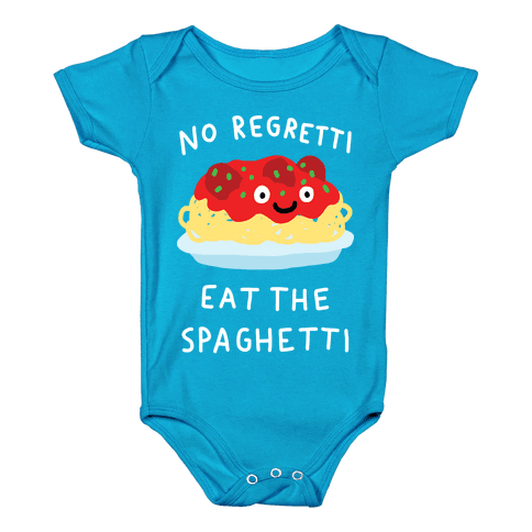 No Regretti Eat The Spaghetti Infants Onesie - Turquoise