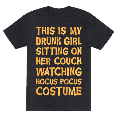 Drunk Girl Sitting On Her Couch Watching Hocus Pocus Costume T-Shirt - Heathered Black