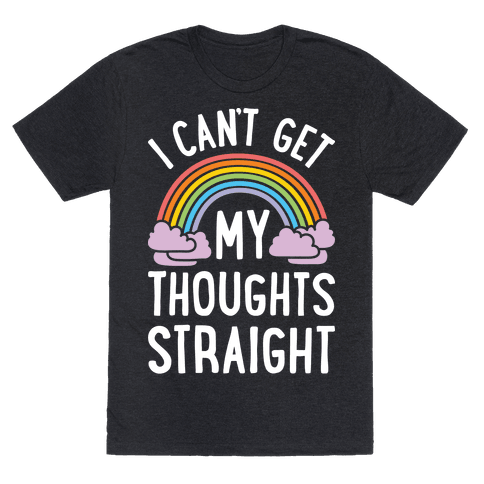 I Can't Get My Thoughts Straight T-Shirt - Heathered Black