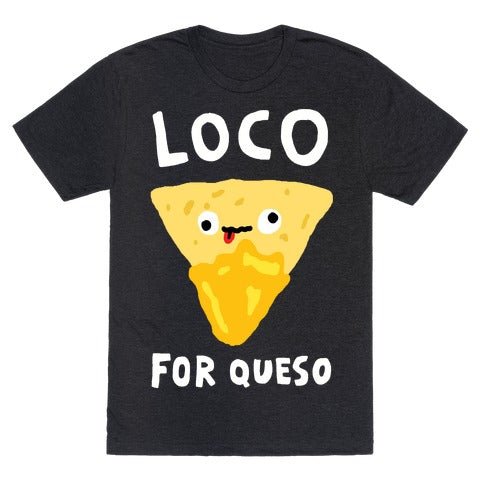 Loco For Queso T-Shirt - Heathered Black