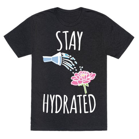 Stay Hydrated T-Shirt - Heathered Black