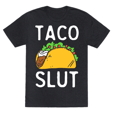 Taco Slut T-Shirt - Heathered Black