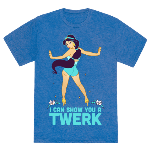 I Can Show You A Twerk T-Shirt - Heathered Blue