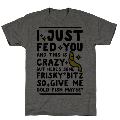 Give Me Gold Fish Maybe T-Shirt - Heathered Gray