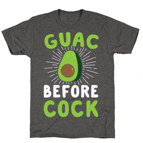 Guac Before Cock T-Shirt - Heathered Gray