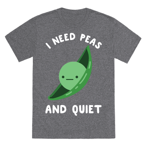 I Need Peas And Quiet T-Shirt - Heathered Gray