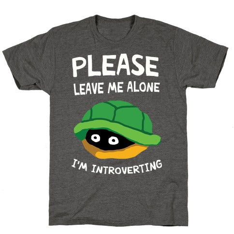 Please Leave Me Alone I'm Introverting Turtle T-Shirt - Heathered Gray