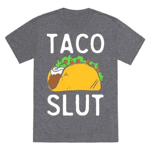 Taco Slut T-Shirt - Heathered Gray