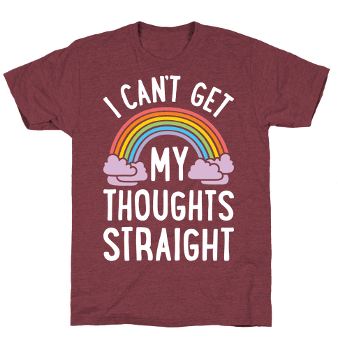 I Can't Get My Thoughts Straight T-Shirt - Heathered Maroon