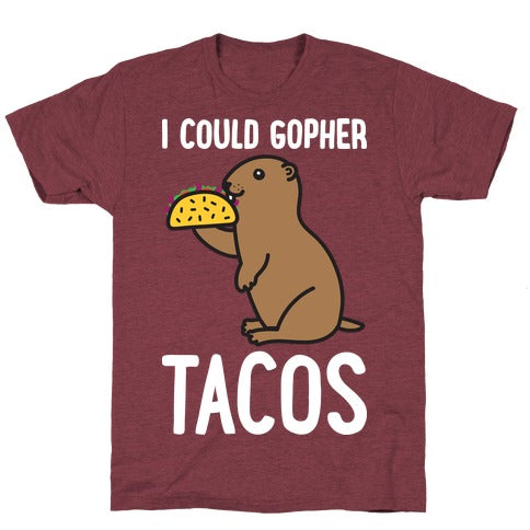 I Could Gopher Tacos T-Shirt - Heathered Maroon