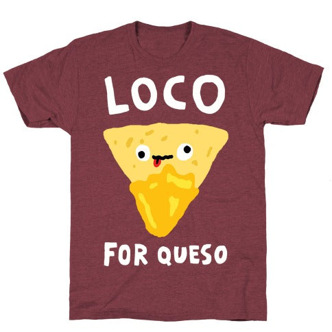 Loco For Queso T-Shirt - Heathered Maroon