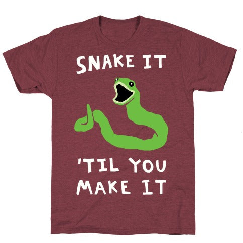 Snake It 'Til You Make It T-Shirt