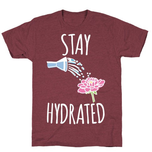 Stay Hydrated T-Shirt - Heathered Maroon