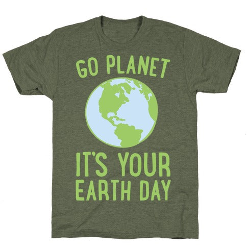 Go Panet It's Your Earth Day T-Shirt - Moss