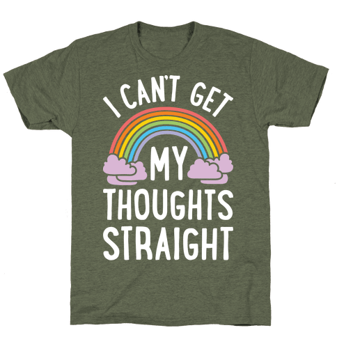 I Can't Get My Thoughts Straight T-Shirt - Moss