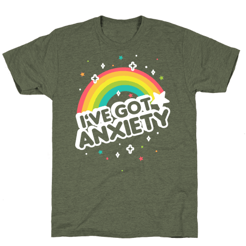 I've Got Anxiety Rainbow T-Shirt - Moss