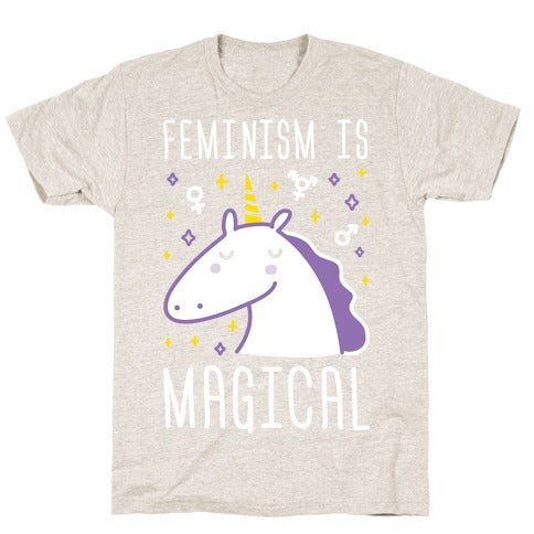 Feminism Is Magical T-Shirt - Oatmeal