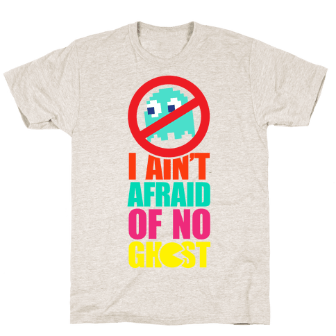I Ain't Afraid Of No Ghost (Pac-Man) T-Shirt - Oatmeal