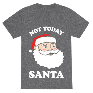 Not Today Santa VNeck T-Shirt - Heathered Gray