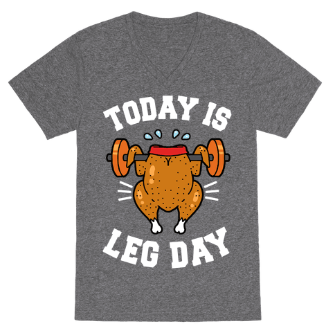 Today Is Leg Day (Thanksgiving Turkey) VNeck TShirt