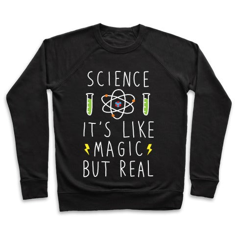 Science Is Like Magic But Real Sweatshirt - Black